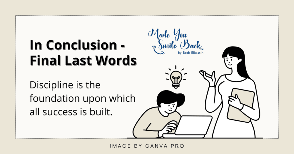 Top 25 Discipline Quotes 9 Top 25 Discipline Quotes &Raquo; In Conclusion Final Last Words 1024X536 1
