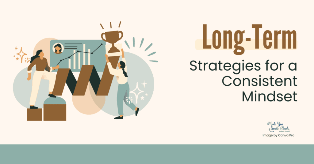 How To Have A Consistent Mindset &Raquo; Long Term Strategies For A Consistent Mindset 1024X536 1