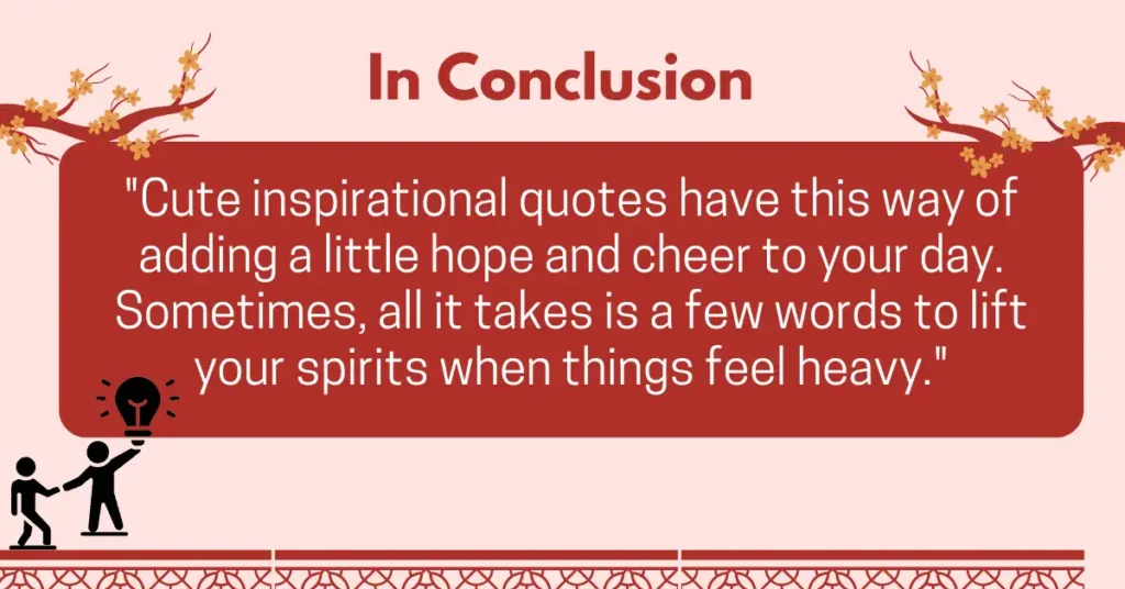 25 Cute Inspirational Quotes: Uplifting Sayings To Brighten Your Day &Raquo; In Conclusion 1 11 1024X536 1