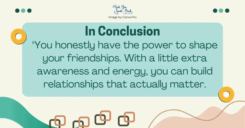 Intentional Friendships: Building Meaningful Connections In Everyday Life &Raquo; In Conclusion 1 8 1024X536 1
