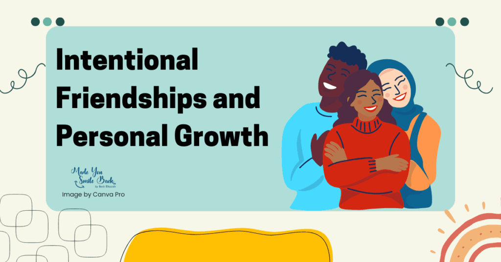 Intentional Friendships: Building Meaningful Connections In Everyday Life &Raquo; Intentional Friendships And Personal Growth 1024X536 1