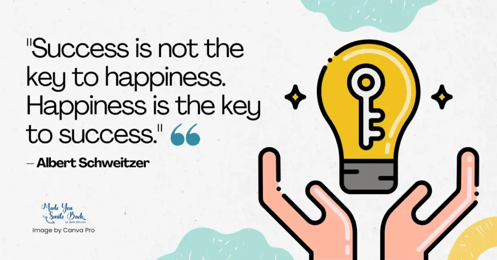 25 Positive Thoughts Quotes To Inspire A Brighter Mindset &Raquo; Success Is Not The Key To Happiness Happiness Is The Key To Success 1024X536 1
