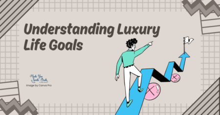 Luxury Life Goals: Key Steps To Achieve An Elite Lifestyle &Raquo; Understanding Luxury Life Goals 1024X536 1