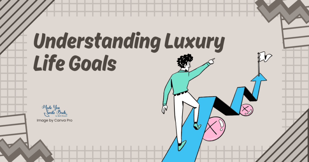 Luxury Life Goals: Key Steps To Achieve An Elite Lifestyle &Raquo; Understanding Luxury Life Goals 1024X536 1