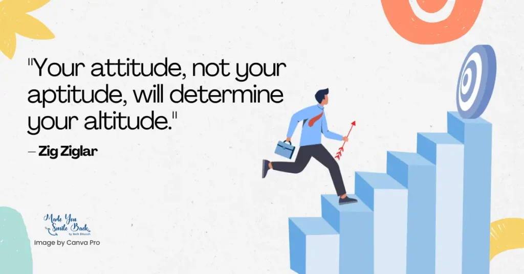 25 Positive Thoughts Quotes To Inspire A Brighter Mindset &Raquo; Your Attitude Not Your Aptitude Will Determine Your Altitude 1024X536 1