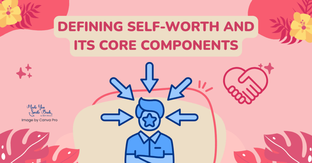 Self Worth: Building Confidence And Embracing Your Value &Raquo; Defining Self Worth And Its Core Components 1024X536 1