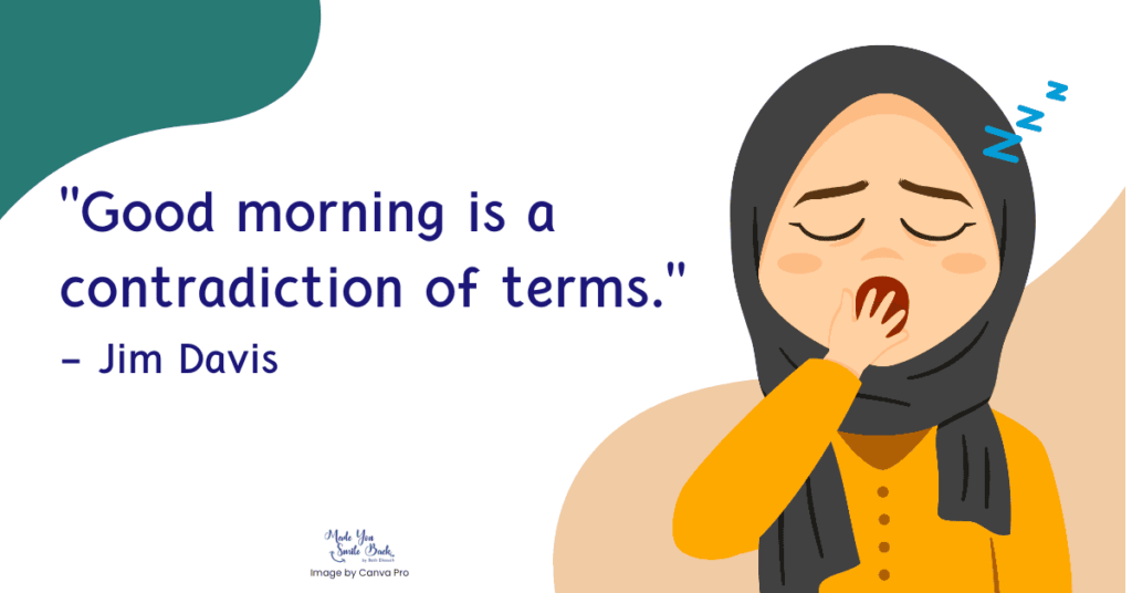 25 Top Morning Humor Quotes: Start Your Day With Laughter &Raquo; Good Morning Is A Contradiction Of Terms Jim Davis 1024X536 1
