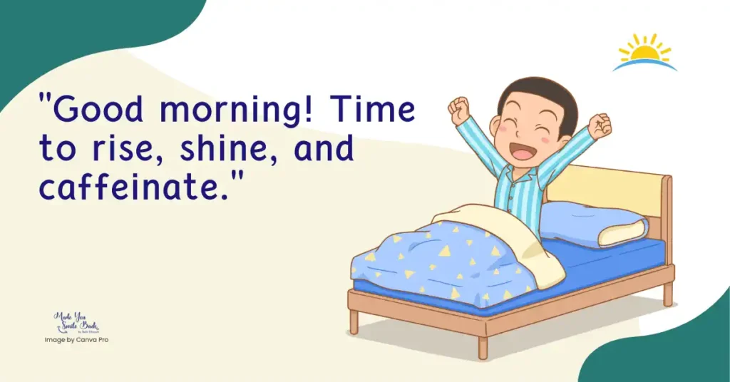 25 Top Morning Humor Quotes: Start Your Day With Laughter &Raquo; Good Morning Time To Rise Shine And Caffeinate 1024X536 1