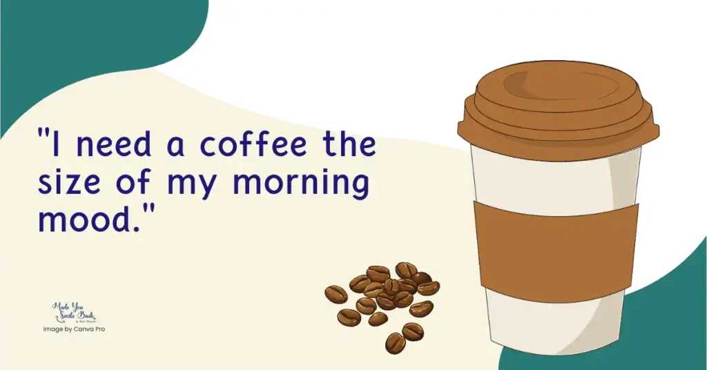 25 Top Morning Humor Quotes: Start Your Day With Laughter &Raquo; I Need A Coffee The Size Of My Morning Mood 1024X536 1