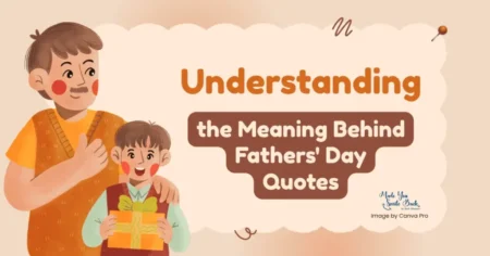 25 Top Fathers’ Day Quotes: Inspiring Messages To Celebrate Dad &Raquo; Understanding The Meaning Behind Fathers Day Quotes 1024X536 1