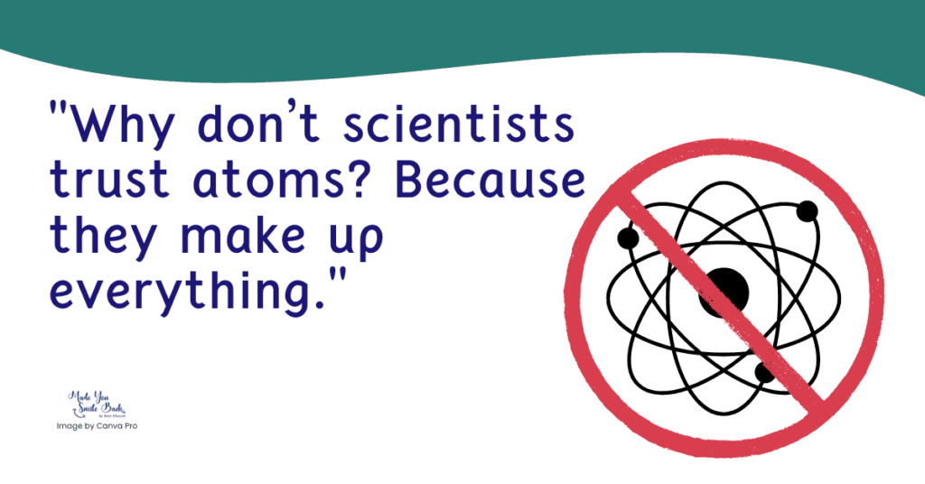 25 Top Morning Humor Quotes: Start Your Day With Laughter &Raquo; Why Dont Scientists Trust Atoms Because They Make Up Everything 1024X536 1