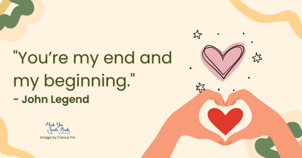 25 Top Sweetheart Quotes: Heartfelt Messages To Express Your Love 8 25 Top Sweetheart Quotes: Heartfelt Messages To Express Your Love &Raquo; Youre My End And My Beginning 1024X536 1