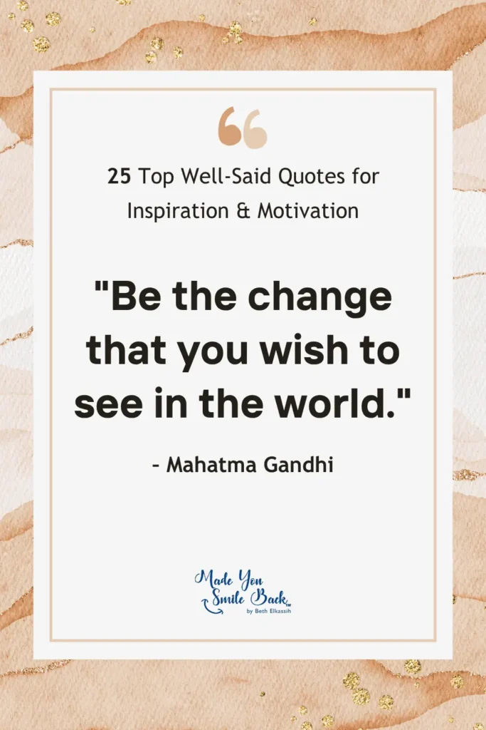 25 Top Well Said Quotes: Insightful Words For Inspiration And Reflection &Raquo; Be The Change That You Wish To See In The World 683X1024 1