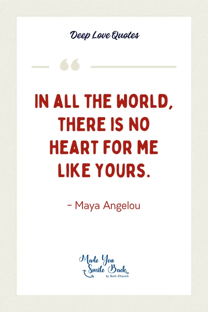 30 Short Deep Love Quotes &Raquo; In All The World There Is No Heart For Me Like Yours 683X1024 1