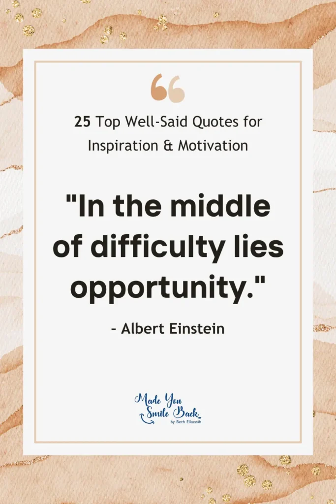 25 Top Well Said Quotes: Insightful Words For Inspiration And Reflection &Raquo; In The Middle Of Difficulty Lies Opportunity 683X1024 1