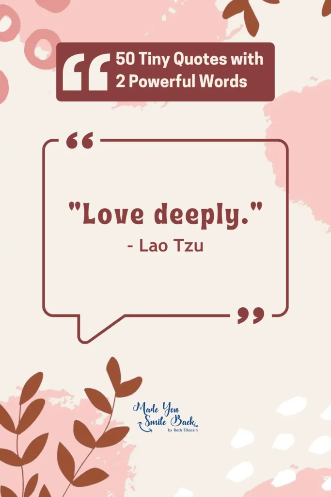 50 Tiny Quotes Of 2 Words: Concise Inspiration From Famous Minds &Raquo; Love Deeply 683X1024 1