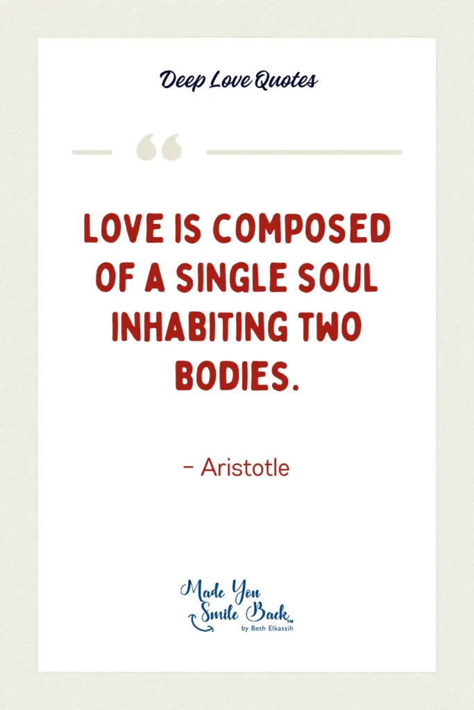 30 Short Deep Love Quotes &Raquo; Love Is Composed Of A Single Soul Inhabiting Two Bodies 683X1024 1