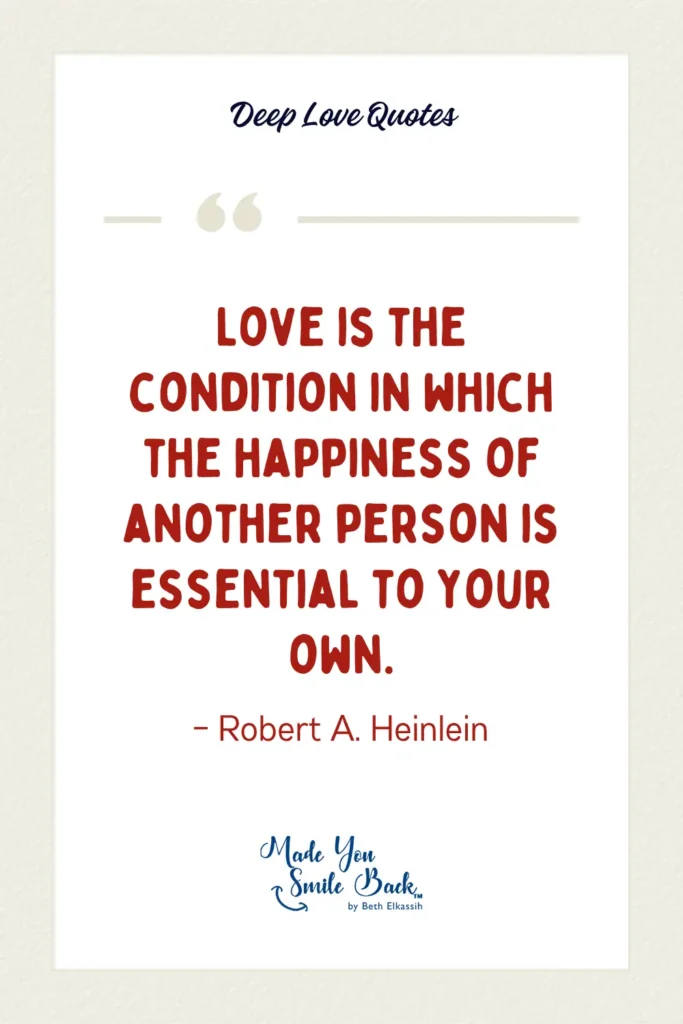 30 Short Deep Love Quotes &Raquo; Love Is The Condition In Which The Happiness Of Another Person Is Essential To Your Own 683X1024 1