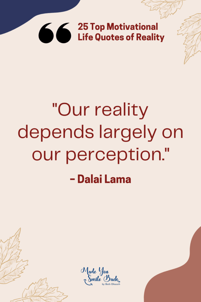 25 Top Reality Quotes: Insights On Life, Truth, And Perspective &Raquo; Our Reality Depends Largely On Our Perception 683X1024 1