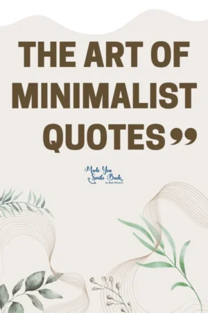 50 Tiny Quotes Of 2 Words: Concise Inspiration From Famous Minds &Raquo; The Art Of Minimalist Quotes 683X1024 1