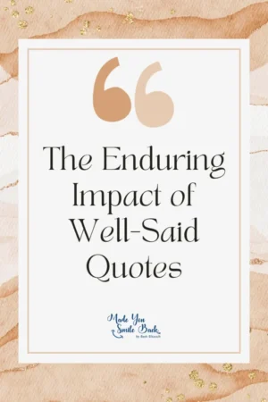 25 Top Well Said Quotes: Insightful Words For Inspiration And Reflection &Raquo; The Enduring Impact Of Well Said Quotes 683X1024 1