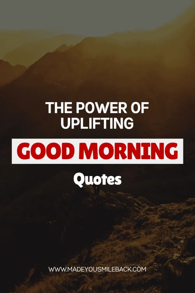 Top 25 Good Morning Sunshine Quotes To Brighten Your Day &Raquo; The Power Of Uplifting Morning Quotes 683X1024 2