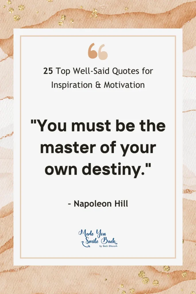 25 Top Well Said Quotes: Insightful Words For Inspiration And Reflection &Raquo; You Must Be The Master Of Your Own Destiny 683X1024 1