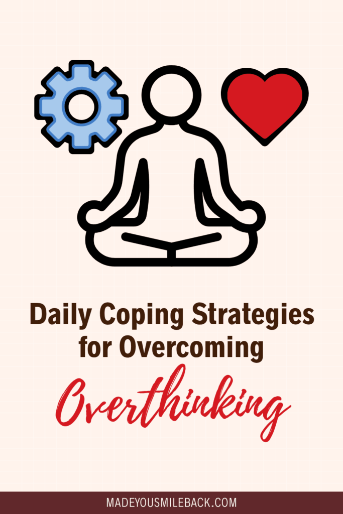How To Cope With Overthinking Daily &Raquo; Daily Coping Strategies For Overcoming Overthinking 683X1024 1