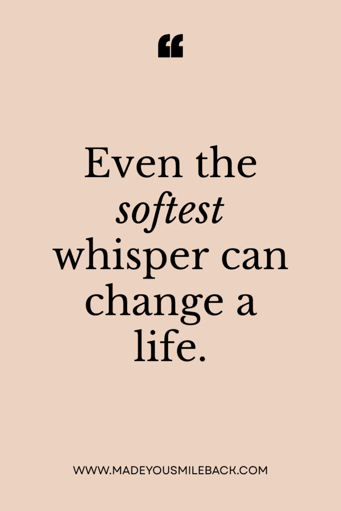 25 Best Whisper Quotes For Inspiration And Reflection &Raquo; Even The Softest Whisper Can Change A Life 683X1024 1