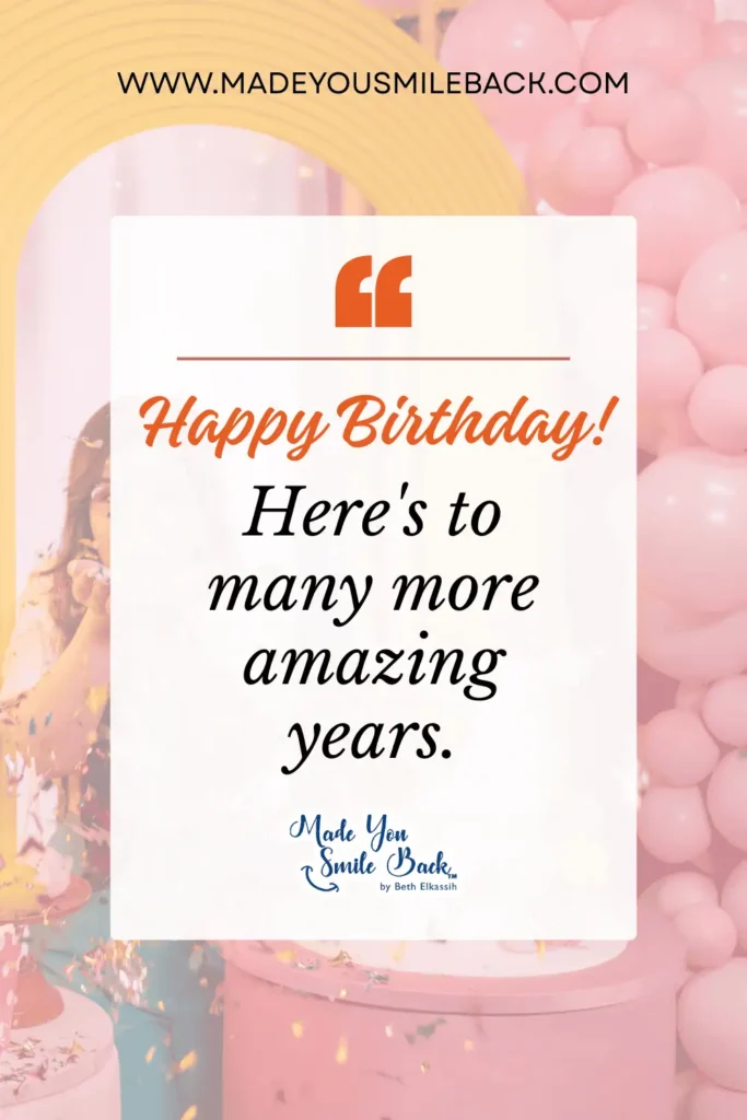 25 Nice Birthday Messages For Warm And Thoughtful Celebrations &Raquo; Happy Birthday Heres To Many More Amazing Years 1 683X1024 1