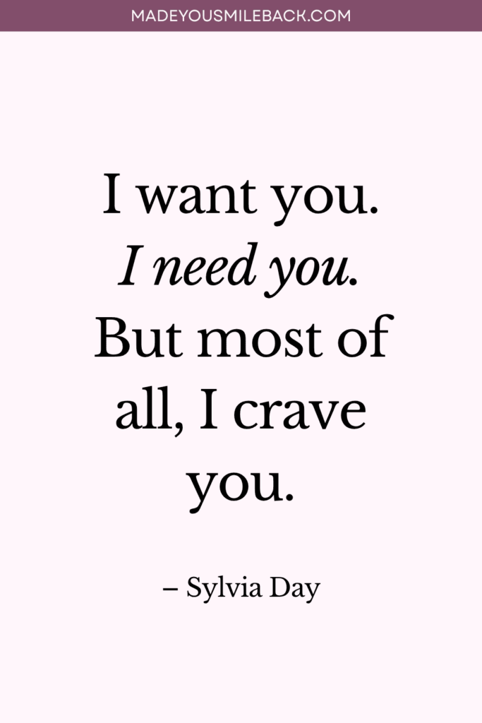 25 Book Quotes Spicy: Bold Selections That Will Make Your Heart Race &Raquo; I Want You I Need You But Most Of All I Crave You 683X1024 1