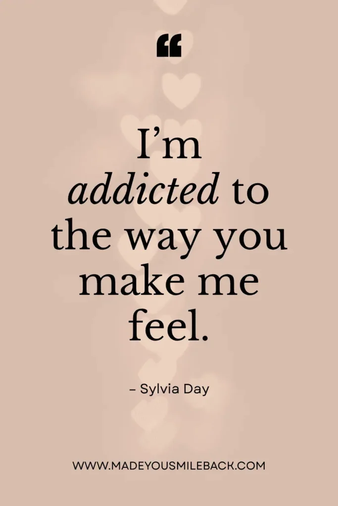 25 Book Quotes Spicy: Bold Selections That Will Make Your Heart Race &Raquo; Im Addicted To The Way You Make Me Feel 1 683X1024 1