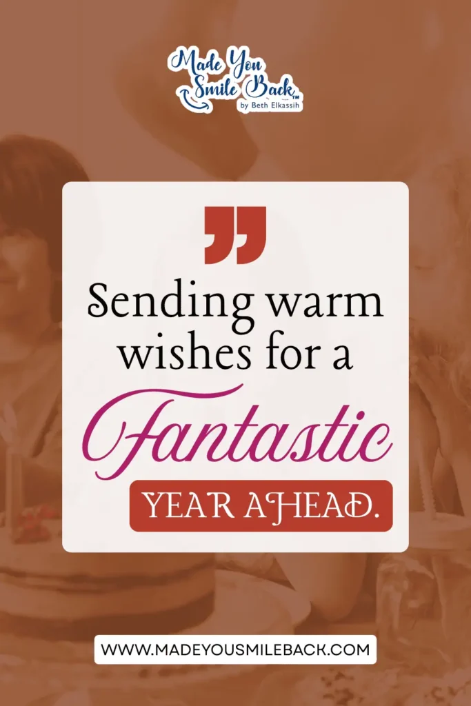 25 Nice Birthday Messages For Warm And Thoughtful Celebrations &Raquo; Sending Warm Wishes For A Fantastic Year Ahead 1 683X1024 1