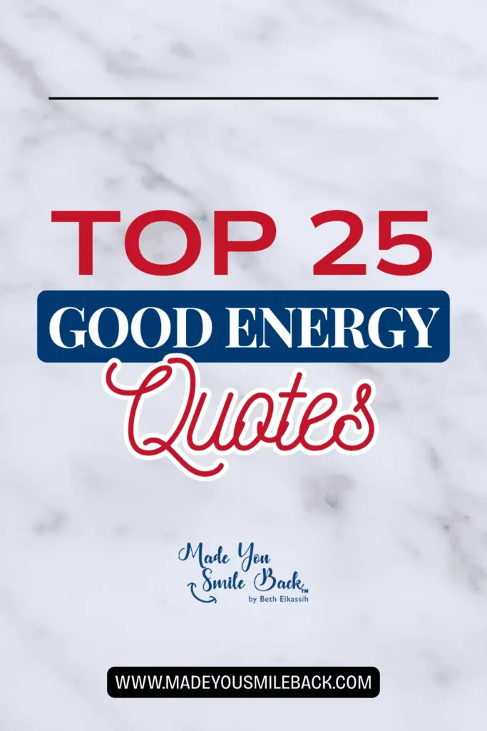25 Good Energy Quotes To Inspire Positivity And Motivation &Raquo; Top 25 Good Energy Quotes 1 683X1024 1