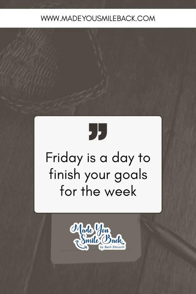 25 Top Happy Friday Quotes To Boost Your Weekend Motivation &Raquo; Friday Is A Day To Finish Your Goals For The Week 683X1024 1