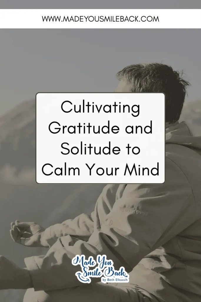 Mental Peace: Practical Strategies For A Balanced Mind &Raquo; Cultivating Gratitude And Solitude To Calm Your Mind 683X1024 1