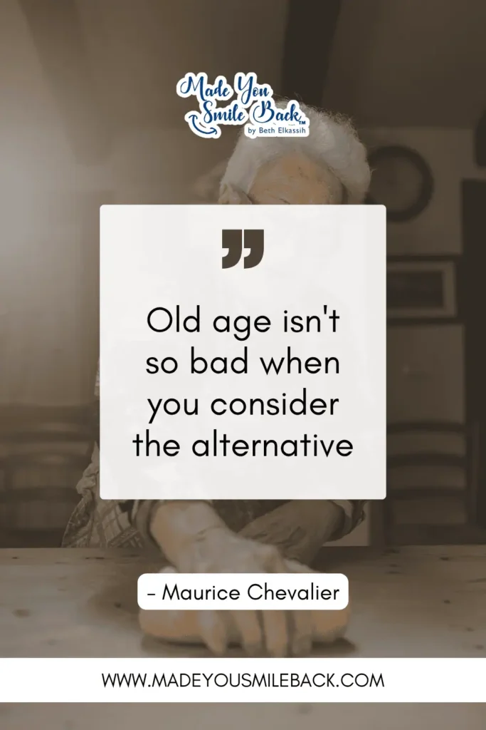 25 Top Senior Quotes For Baby Boomers &Raquo; Old Age Isnt So Bad When You Consider The Alternative Maurice Chevalier 683X1024 1