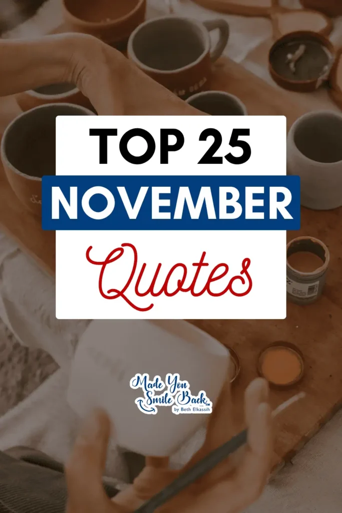 25 November Quotes To Reflect On Gratitude And Inspiration &Raquo; Top 25 November Quotes 683X1024 1