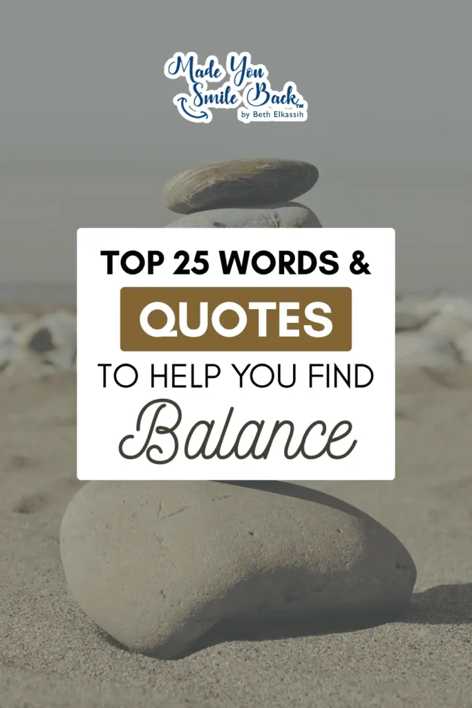 25 Words To Help You Find Balance In Everyday Life &Raquo; Top 25 Words Quotes To Help You Find Balance 683X1024 1