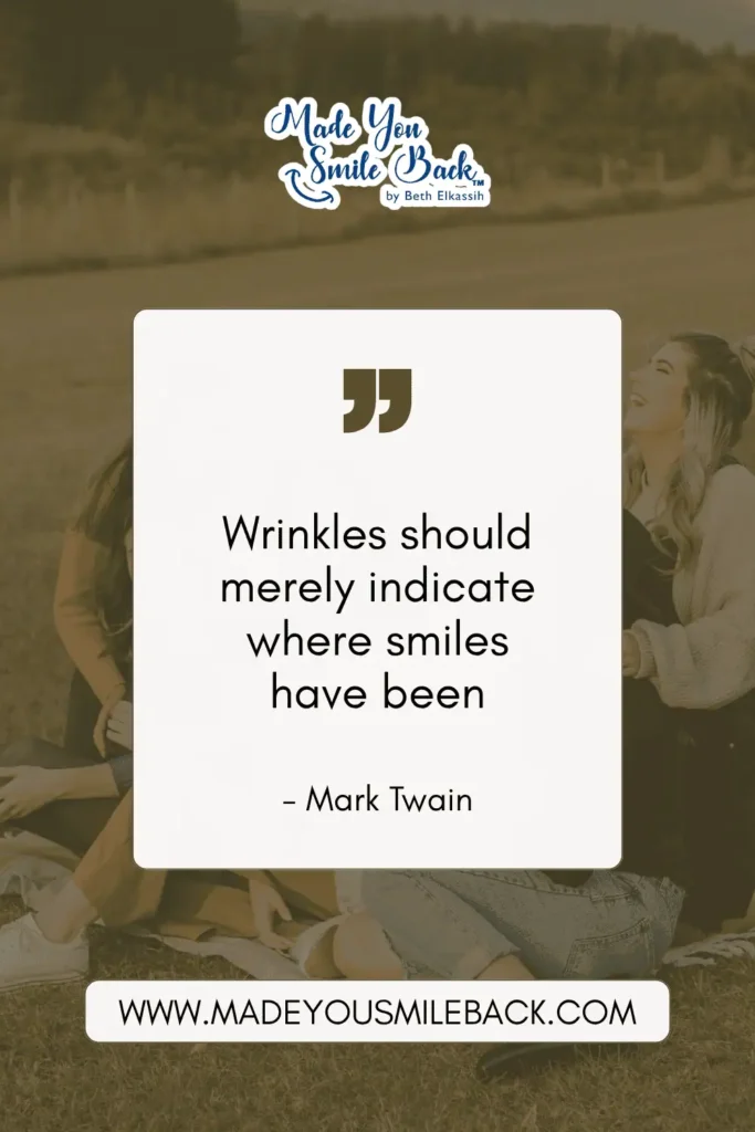 25 Top Senior Quotes For Baby Boomers &Raquo; Wrinkles Should Merely Indicate Where Smiles Have Been Mark Twain 683X1024 1