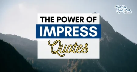 25 Impress Quotes That Will Elevate Your Mindset And Inspire Success &Raquo; The Power Of Impress Quotes 1024X536 1