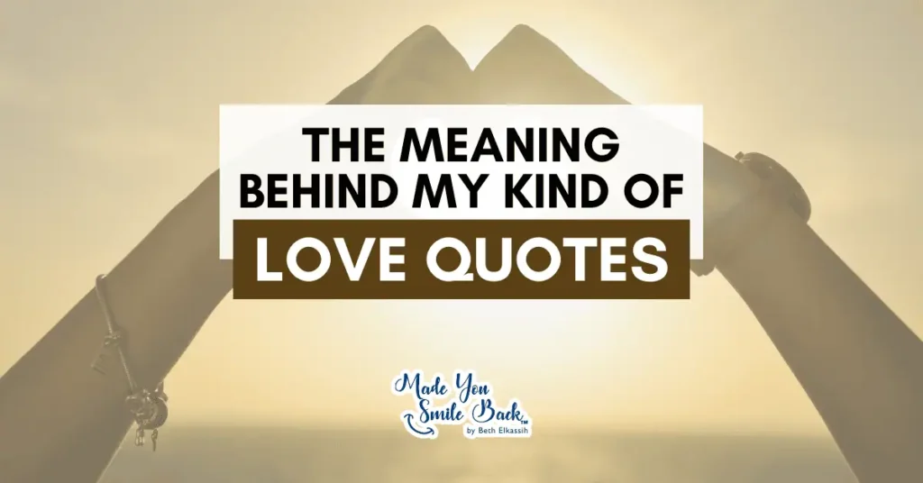 25 My Kind Of Love Quotes To Express Your Deepest Feelings &Raquo; The Meaning Behind My Kind Of Love Quotes 1024X536 1