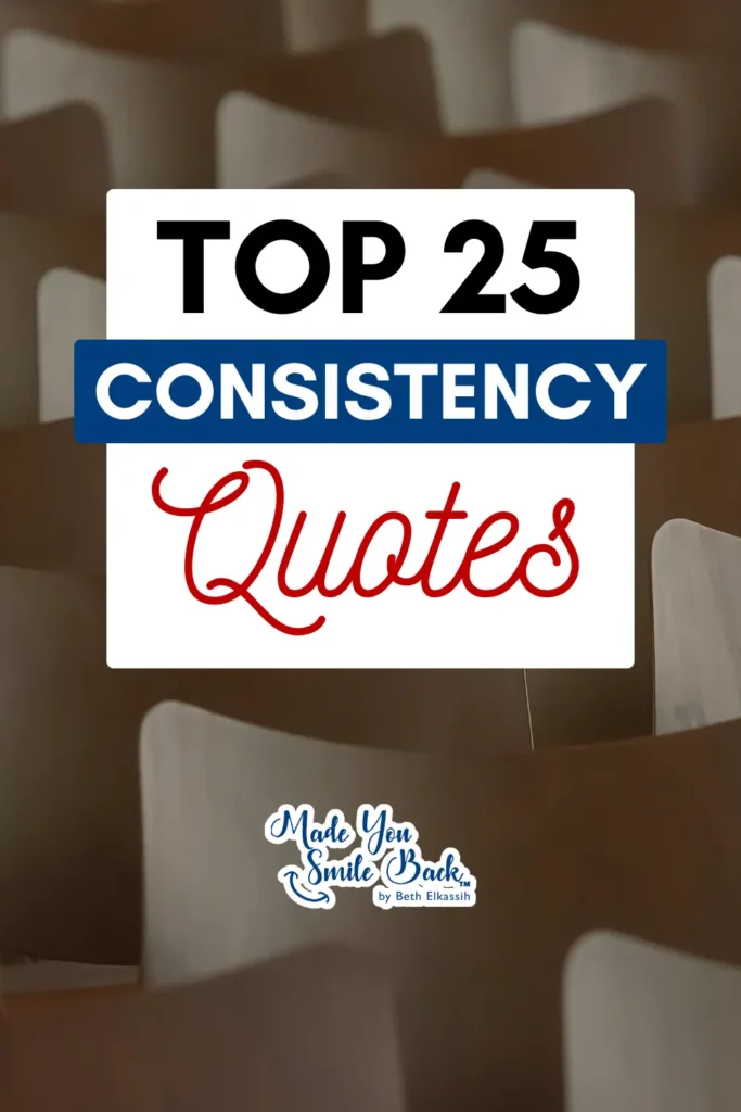 25 Consistency Quotes To Build Discipline And Achieve Long-Term Success &Raquo; Top 25 Consistency Quotes 683X1024 1