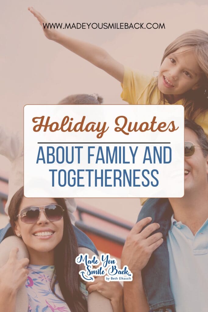 Holiday Quotes To Brighten Your Season And Warm Your Heart 5 Holiday Quotes To Brighten Your Season And Warm Your Heart &Raquo; Holiday Quotes About Family And Togetherness 683X1024 1