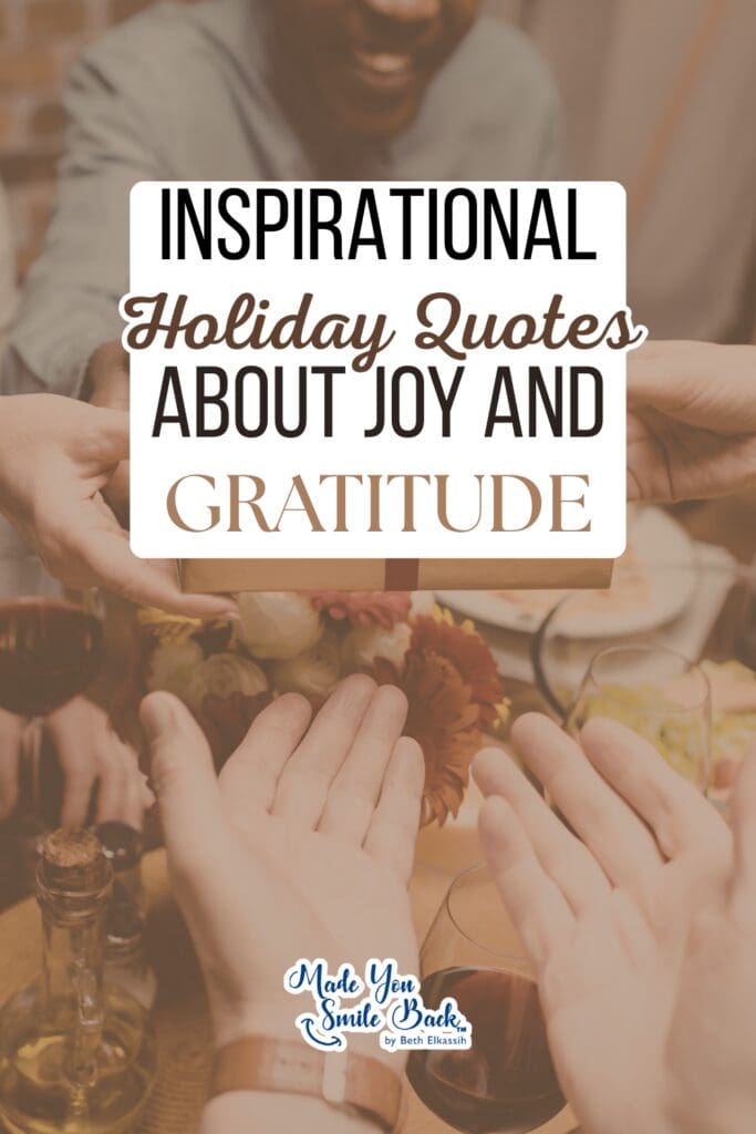 Holiday Quotes To Brighten Your Season And Warm Your Heart 2 Holiday Quotes To Brighten Your Season And Warm Your Heart &Raquo; Inspirational Holiday Quotes About Joy And Gratitude 683X1024 1