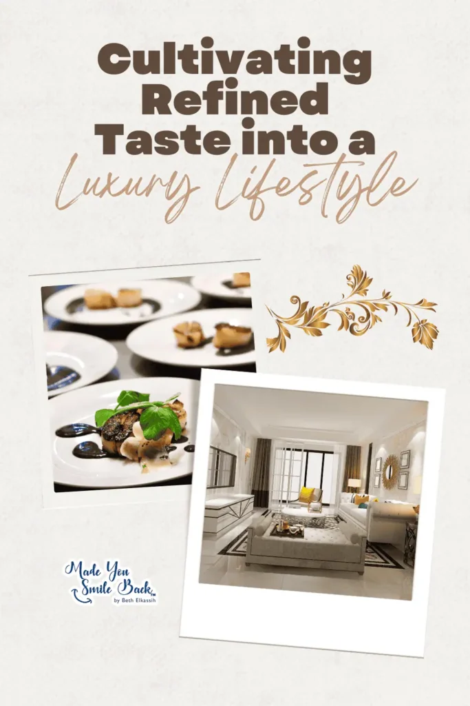 Luxury Lifestyle: The Ultimate Guide To Living Extraordinarily &Raquo; Cultivating Refined Taste Into A Luxury Lifestyle 683X1024 1