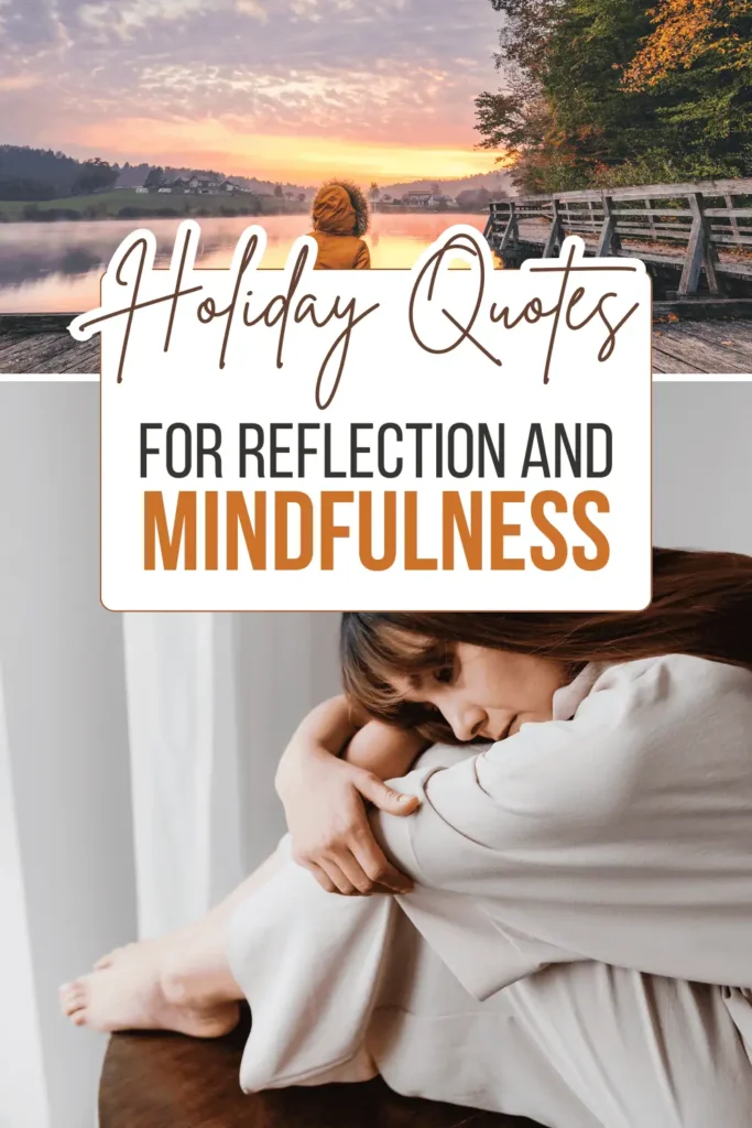 Holiday Quotes To Brighten Your Season And Warm Your Heart 10 Holiday Quotes To Brighten Your Season And Warm Your Heart &Raquo; Holiday Quotes For Reflection And Mindfulness 683X1024 1