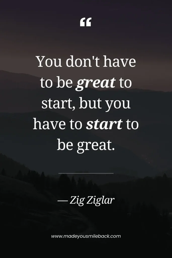Monday Motivation: 25 Powerful Quotes To Start Your Week Strong &Raquo; You Dont Have To Be Great To Start But You Have To Start To Be Great 683X1024 1