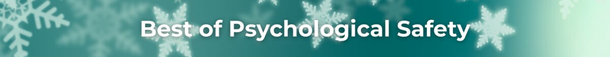 January 2026 Leadership Development Digest &Raquo; Psychological Safety Scaled