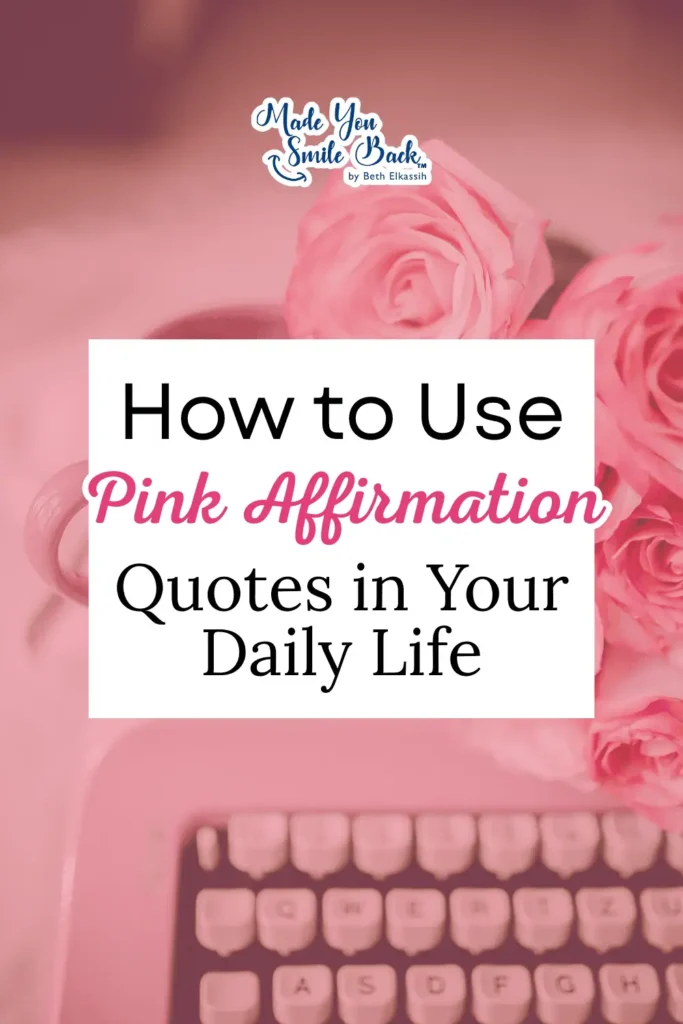 25 Pink Affirmation Quotes To Transform Your Mindset &Raquo; How To Use Pink Affirmation Quotes In Your Daily Life 683X1024 1